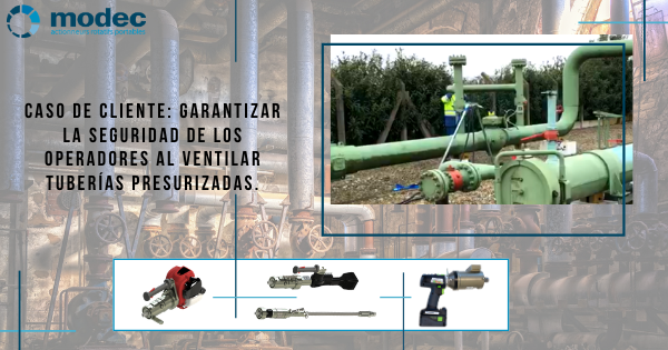 Caso de cliente: garantizar la seguridad de los operadores al ventilar tuberías presurizadas.