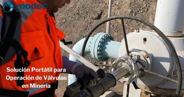 Solución Portátil de modec para Operación de Válvulas en Minería